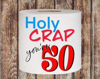 Novelty 50th Birthday Printed Toilet Roll Holly Crap You’re 50