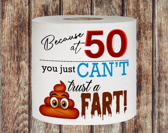 Novelty 50th Birthday Printed Toilet Roll Because At 50 You Just Can't Trust a Fart