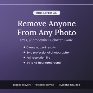 May include: A purple digital graphic with white text that reads: MADE JUST FOR YOU, Remove Anyone From Any Photo, Exes, photobombers, clutter. Gone. It lists features including clean results, professional service, full resolution, and turnaround.