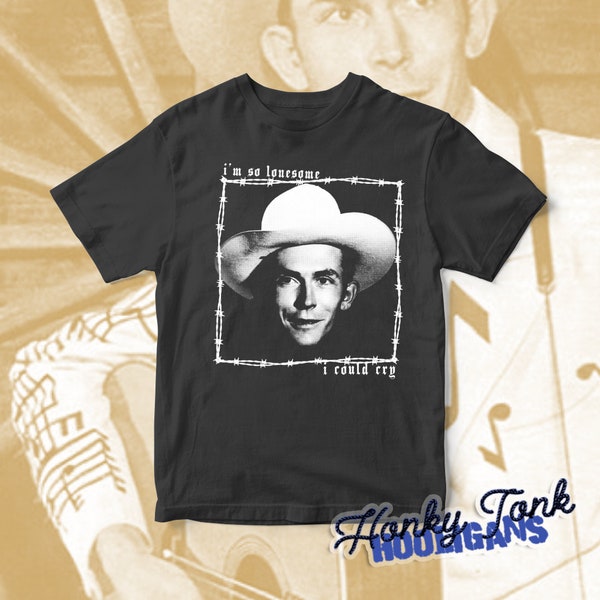 Hank Williams - I'm So Lonesome I Could Cry - Country Punk Tribute T-Shirt  **More colours available**