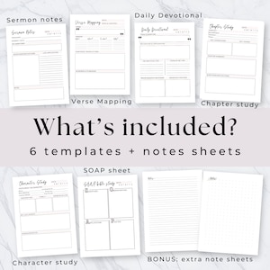 May include: A set of printable Bible study templates and note sheets. The templates include: Sermon Notes, Verse Mapping, Daily Devotional, Chapter Study, Character Study, and SOAP Bible Study. The note sheets are blank with lines and dots.