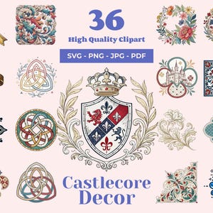 May include: A set of 36 high-quality clipart images in SVG, PNG, JPG, and PDF formats. The images feature a castlecore theme with intricate designs, including crowns, shields, floral wreaths, and Celtic knots. The text "Castlecore Decor" is displayed in a blue banner.