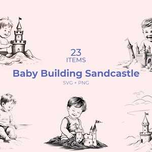 May include: A set of 23 black and white illustrations of a baby building sandcastles on the beach. The illustrations are in SVG and PNG format. The text "Baby Building Sandcastle" and "23 Items" is included in the image.