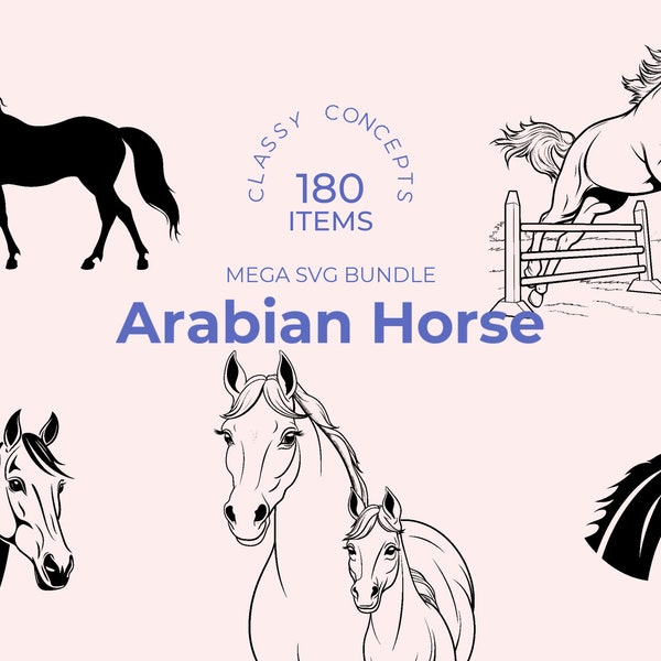 Arabian Horse SVG Bundle - 180 Unique Designs - Sublimation Files - Elegant Equines - Desert Horses - Equestrian SVG