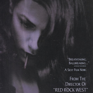 Może przedstawiać: Plakat filmowy do filmu "The Last Seduction" przedstawiający kobietę z ciemnymi włosami palącą papierosa. Plakat zawiera tekst "A Sexy Film Noir" i "From the Director of 'Red Rock West'". Tytuł filmu jest dużymi, pogrubionymi literami.