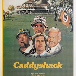 May include: Movie poster for the comedy film Caddyshack. The poster features a golf course scene with a giant gopher, the film's title, and portraits of the main actors. The text "SOME PEOPLE JUST DON'T BELONG" is at the top.