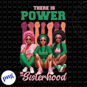Black Queen Power in Sisterhood, Sistas Clipart PNG, Black Sistas Design, Sisterhood Black Woman, AKA, J15 Black History Month DTF Download