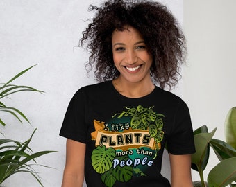 I Like Plants More Than People - Funny Plant T-shirt