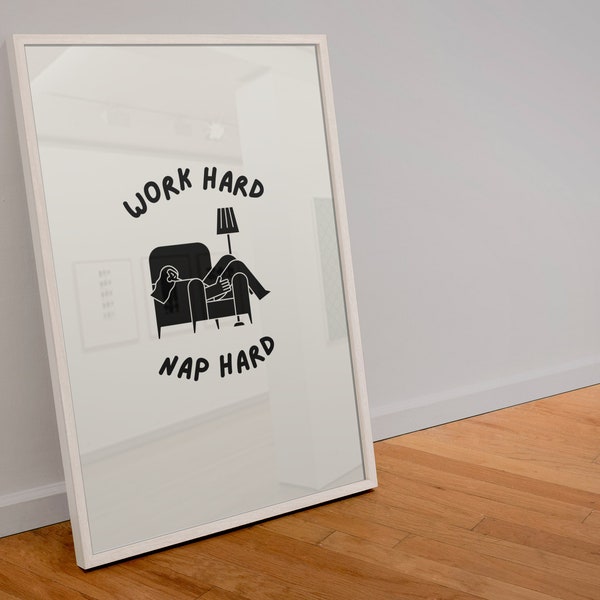 Work hard nap hard print | trendy | bedroom print | home office print | funny | housewarming | A6 A5 A4 A3 A2 A1 A0 6x4 5x7