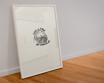 Life is Pain au Chocolat Print: Funny Kitchen Art
