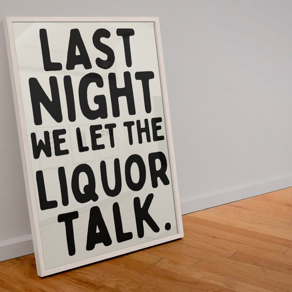 Last night we let liquor talk print | Morgan Wallen inspired | country music | cowboy boots | cowgirl print | A6 A5 A4 A3 A2 A1 A0 6x4 5x7