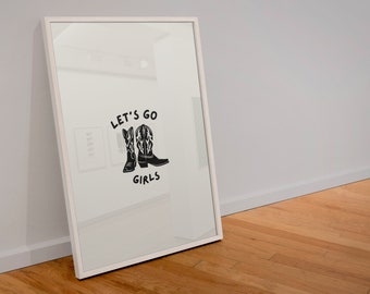 Lets go girls | Shania Twain inspired | country music | cowboy boots | rodeo | line dancing | cowgirl print | A6 A5 A4 A3 A2 A1 A0 6x4 5x7