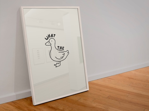 What the Duck Print | fun print | rude | funny | kitchen print | pun print | gallery wall| housewarming | A6 A5 A4 A3 A2 A1 A0 6x4 5x7 10x8