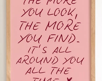 The more you look the more you find print | Olivia Dean inspired | I’ve seen it lyrics | art of loving | lyrics | A6 A5 A4 A3 A2 A1 A0 6x4