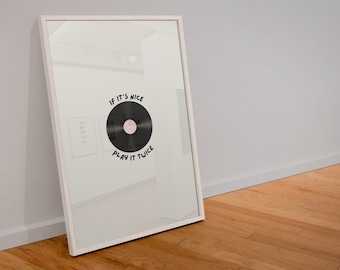If it’s nice play it twice print | record print | music print | typography | disco | trendy | A6 A5 A4 A3 A2 A1 A0 6x4 5x7 10x8