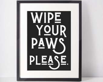 Wipe Your Paws Please Print: Dog & Pet Home Decor
