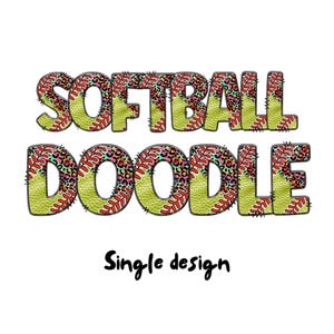 Peut inclure: Le texte "SOFTBALL DOODLE" est affiché dans une police fantaisiste, chaque lettre étant conçue pour ressembler à une balle de softball. Les lettres sont jaunes avec des coutures rouges et des accents léopard. En dessous, le texte "Single design" est écrit en cursive.