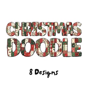 Op de afbeelding: De woorden "CHRISTMAS DOODLE" worden weergegeven in een patchwork-stijl met rode, groene en witte patronen. De tekst "8 Designs" staat hieronder in zwarte, cursieve letters. Het algehele ontwerp heeft een feestelijk, vakantiethema.