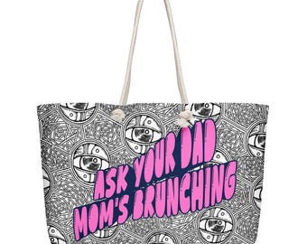 Ask Your Dad Oversized Weekender Bag