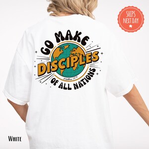 Go Make Disciples Of All Nations Shirt - Christian Tshirt - Bible Verse Shirt - Matthew 28:19 Shirt - Christian Clothes - Religious TShirt