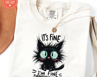 It's Fine I'm Fine Everything Is Fine Black Cat T-Shirt, Funny Sarcastic Cat Lover Gift
