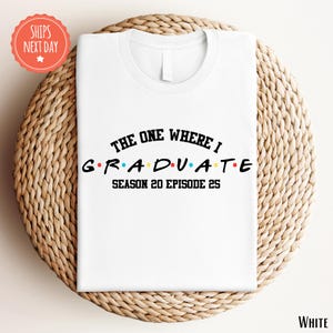 The One Where I Graduate Season 20 Episode 25 Shirt - Class Of 2025 - Friends Graduation Shirt - 2025 Graduation Tshirt - Graduating Shirt