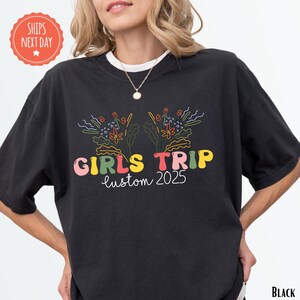 Girl&#39;s Trip Shirt - Custom Girls Trip Shirt - Personalized Girls Weekend - Girls Vacation Shirt - Matching Wildflowers Girls Trip TShirt