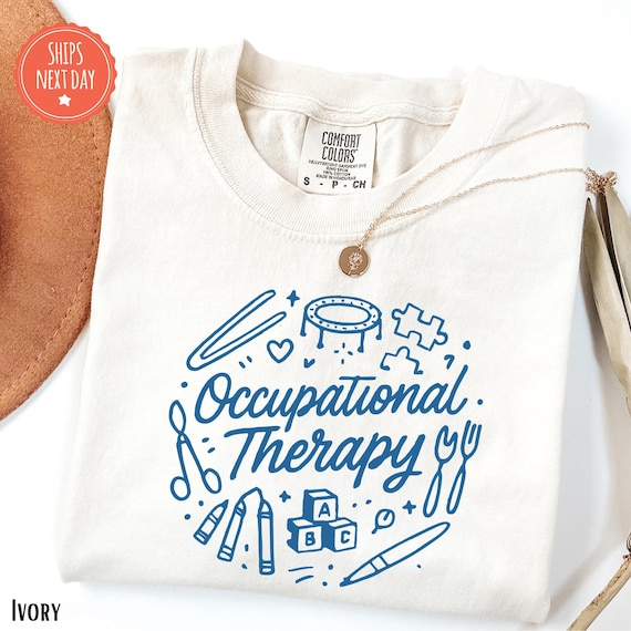 Occupational Therapy Shirt - Cute OT TShirt - Funny Therapist Shirt - Autism Awareness - Occupational Therapy Assistant - Gift For OT