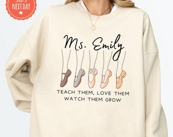 Personalized Dance Teacher Sweatshirt, Custom Ballet Instructor Crewneck Gift