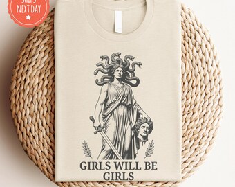Greek Mythology Feminist Shirt, Empowering Women's Gift, Girls Will Be Girls Tshirt