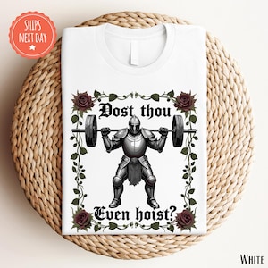 Dost Thou Even Hoist Shirt - Funny Workout Tshirt - Funny Gym Shirt - Deadlift Meme Shirt - Exercise Shirt - Gym Rat Gift - Nerd Gym Tshirt