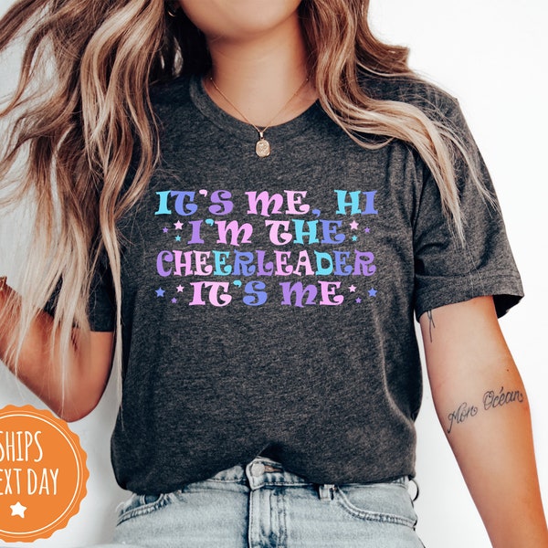 It's Me, Hi I'm The Cheerleader It's Me Shirt - Cheerleader T-Shirt - Cheer T-Shirt - Cheerleader Gift - Game Day Gift - 3805w