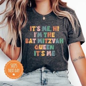 It's Me, Hi I'm The Bat Mitzvah Queen It's Me Shirt - Bat Mitzvah Queen Tee - Gift For Bar Mitzvah - 7679w