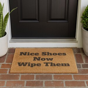 Doormat - Nice Shoes Now Wipe Them Funny Quote Doormat, Welcome Mat, Front Door Rug, Housewarming Gift, Home Decor, Entryway Decoration