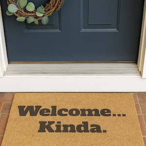 Doormat - Welcome! Kinda. Funny Quote Doormat, Welcome Mat, Front Door Rug, Housewarming Gift, Home Decor, Entryway Decoration