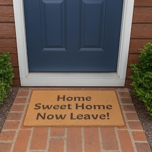 Funny Quote Doormat, Welcome Mat, Entry Rug - Humorous Housewarming Gift, Front Door Decor, Unique Outdoor Mat, Home Sweet Home Mat