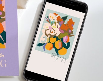 Mobile Background iPhone Android Wallpaper Find Joy Colourful Floral Aesthetic Wallpaper Mobile Wallpaper Calm Positive Affirmation