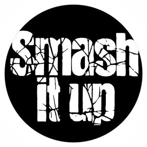 May include: Black and white graphic design with the text "Smash it up" in a cracked, broken style.
