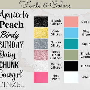 May include: A graphic showing font styles and colour swatches. Fonts include "Apricots," "Peach," "Birdy," "SUNDAY," "Daisy," "CHUNK," "Cowgirl," and "CINZEL." Colour swatches include black, gold, silver, rose gold, white, and hot pink glitter, plus coral, sky blue, aqua, khaki green, black, and white.