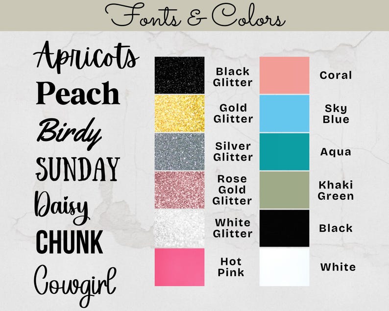 May include: A graphic displaying fonts and colors. The fonts include "Apricots," "Peach," "Birdy," "SUNDAY," "Daisy," "CHUNK," and "Cowgirl." Color swatches include black, gold, silver, rose gold, white, and hot pink, with corresponding color names.