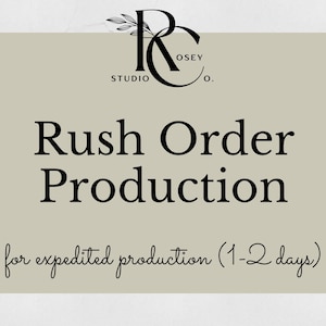 Rush Order Fee for Production — Rosey Studio Co.