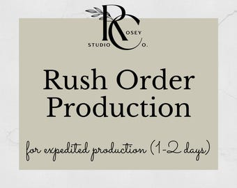 Rush Order Fee for Production — Rosey Studio Co.