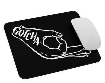 Gotcha | The Circle Game | Funny Mouse pad