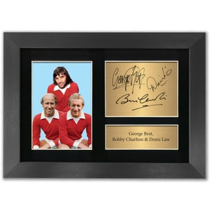 Bobby Charlton, George Best & Denis Law Autograph Football Signed Memorabilia A4 Printed Photo Reproduction Print Picture Display No110