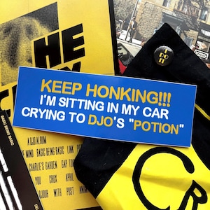 KEEP HONKING &quot;Potion&quot; 11x3.75in Djo Inspired Bumper Sticker Laptop Sticker Decal