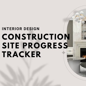 May include: An interior design concept featuring a fireplace with a painting, a modern chandelier, and a coffee table. The text "INTERIOR DESIGN CONSTRUCTION SITE PROGRESS TRACKER" is displayed in bold, black font.