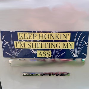 Keep Honking I’m Sh****** | High Quality Vinyl Meme Sticker Magnetic Decal for Car, Truck, SUV, Humor, Whatever