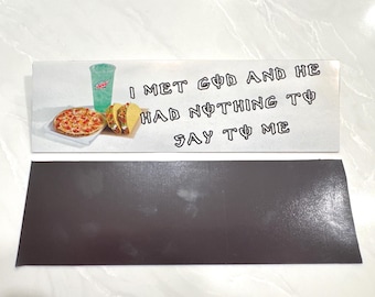 I Met God Meme Bumper Sticker - Funny Vinyl Car Decal