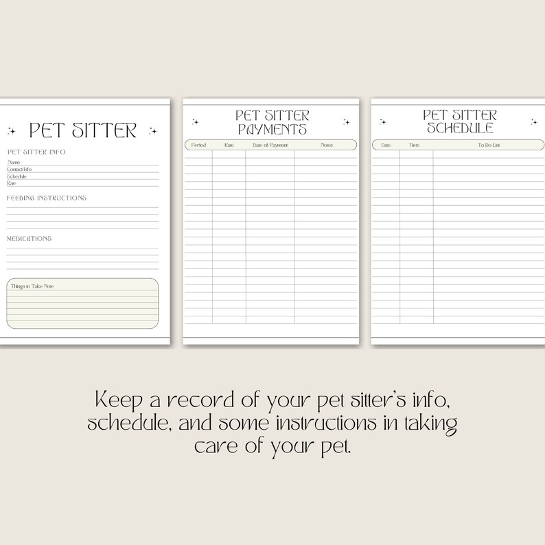 May include: Printable pet sitter log with sections for pet sitter info, feeding instructions, medications, payments, and a schedule. The log has a light beige background with black text.