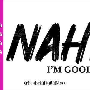 nee ik ben Goed Svg, nee Ik ben Goede Png, nee Ik ben Goed Cricut, Quote Svg, Digitale Download, Koffie mok Svg, Silhouet, Digitale Download